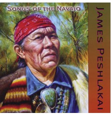 James Peshlakai - Songs of the Navajo