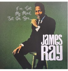 James Ray - James Ray: I've Got My Mind On You