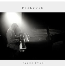 James Ryan - Preludes