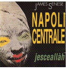 James Senese - Napoli centrale