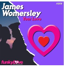 James Womersley - Your Love