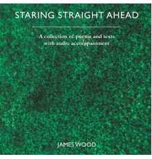 James Wood - Staring Straight Ahead