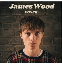 James Wood - Wiser