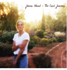 James Wood - The Last Journey