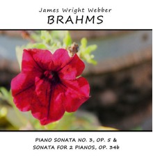 James Wright Webber - Brahms: Piano Sonata No.3, Sonata for 2 Pianos, Op.34b