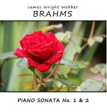 James Wright Webber - Brahms : Piano Sonata No. 1 & No. 2