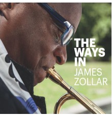 James Zollar - The Ways In