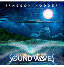 Jameson Hodder - Sound Waves