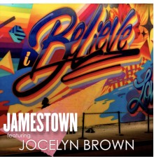 Jamestown featuring Jocelyn Brown - I Believe