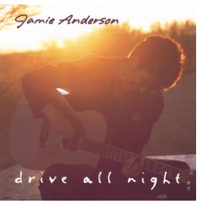 Jamie Anderson - Drive All Night