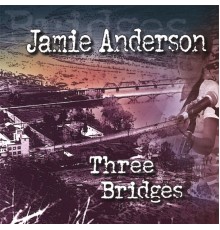 Jamie Anderson - Three Bridges