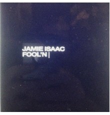 Jamie Isaac - Fool'n