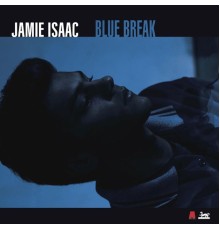 Jamie Isaac - Blue Break  (EP)