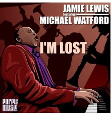 Jamie Lewis - I'm Lost