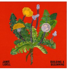 Jamie Lidell - Building a Beginning