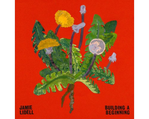 Jamie Lidell - Building a Beginning