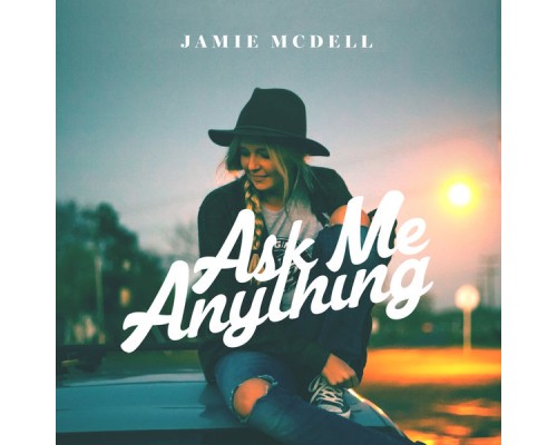 Jamie McDell - Ask Me Anything