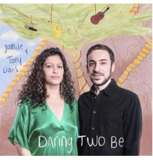 Jamile & Tony Davis - Daring Two Be