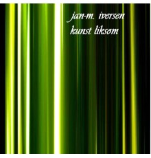 Jan-M. Iversen - Kunst Liksom