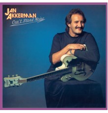 Jan Akkerman - Can't Stand Noise