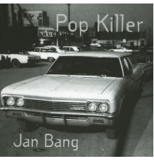 Jan Bang - Pop Killer