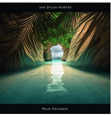 Jan Dylan Hunter - Palm Passages