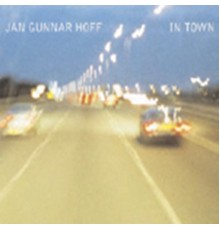 Jan Gunnar Hoff - In Town