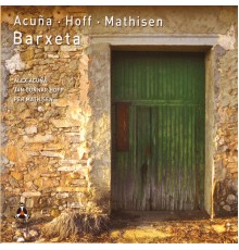Jan Gunnar Hoff, Per Mathisen & Alex Acuna - Barxeta