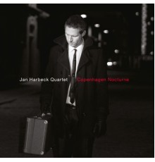 Jan Harbeck Quartet - Copenhagen Nocturne