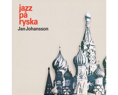 Jan Johansson - Jazz på ryska