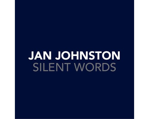 Jan Johnston - Silent Words