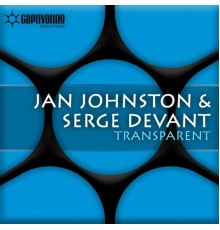 Jan Johnston & Serge Devant - Transparent