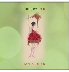 Jan & Dean - Cherry Red