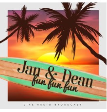 Jan & Dean - Fun Fun Fun (Live)