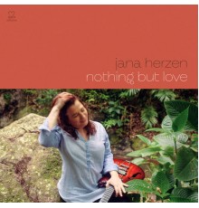 Jana Herzen - Nothing But Love