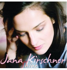 Jana Kirschner - Shine