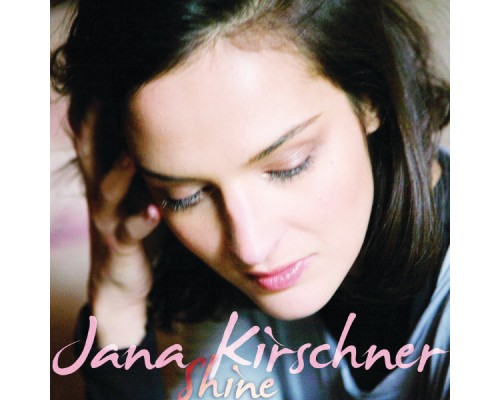 Jana Kirschner - Shine