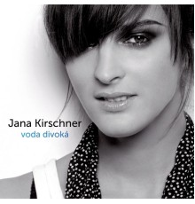 Jana Kirschner - Voda divoka