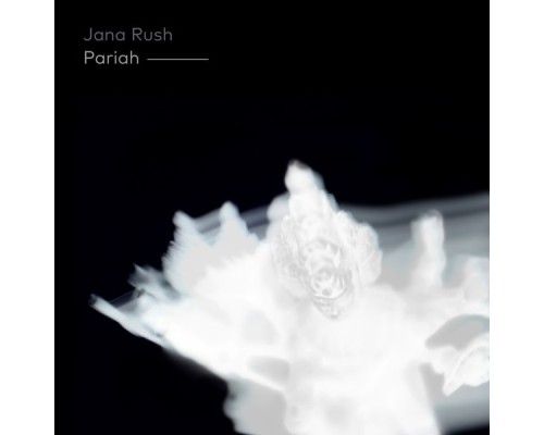 Jana Rush - Pariah