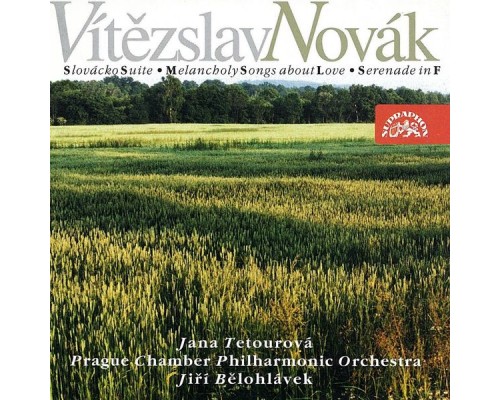 Jana Tetourová, Jiří Bělohlávek, Prague Philharmonia - Novák: Slovak Suite, Melancholy Songs about Love Jana Tetourová, Jiří Bělohlávek, Prague Philharmonia - Novák: Slovak Suite, Melancholy Songs about Love