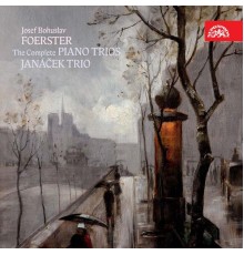 Janáček Trio - Foerster: The Complete Piano Trios