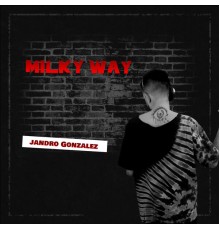 Jandro Gonzalez - Milky Way