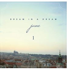 Jane - Dream In A Dream