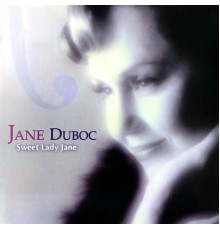 Jane Duboc - Sweet Lady Jane