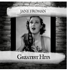 Jane Froman - Greatest Hits