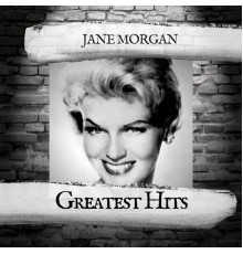 Jane Morgan - Greatest Hits