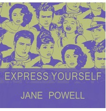 Jane Powell - Express Yourself