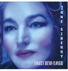 Jane Siberry - Angels Bend Closer