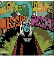 Jane Weaver - Mission Desire