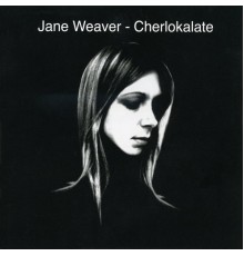 Jane Weaver - Cherlokalate